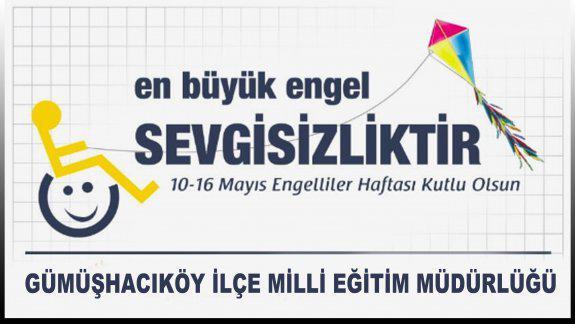 İlçe Milli Eğitim müdürü Ercan Gültekin in 10-16 Mayıs Dünya Engelliler Haftası Mesajı