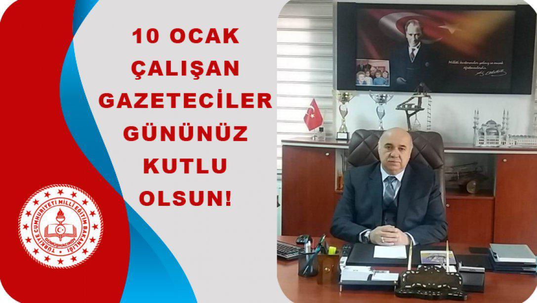 İlçe Milli Eğitim Müdürümüz Ercan Gültekin in 10 Ocak Çalışan Gazeteciler Günü Kutlama Mesajı