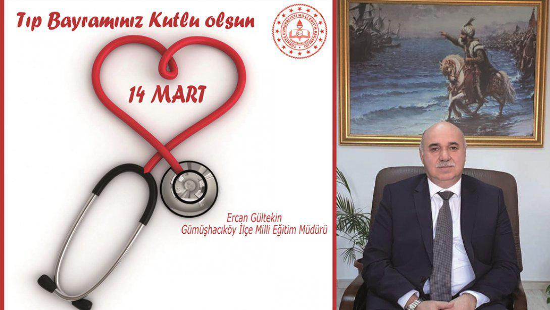 İlçe Milli Eğitim Müdürü Ercan Gültekin´ in 14 Mart Tıp Bayramı Kutlama Mesajı