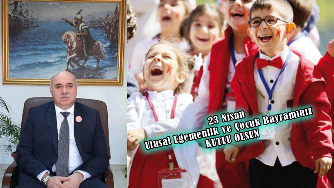 İlçe Milli Eğitim Müdürümüz Ercan Gültekin in 23 Nisan Ulusal Egemenlik ve Çocuk Bayramı Kutlama Mesajı