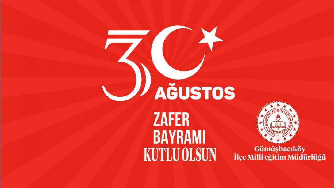 İlçe Milli Eğitim Müdürü Ercan Gültekin' in 30 Ağustos Zafer Bayramı Kutlama Mesajı
