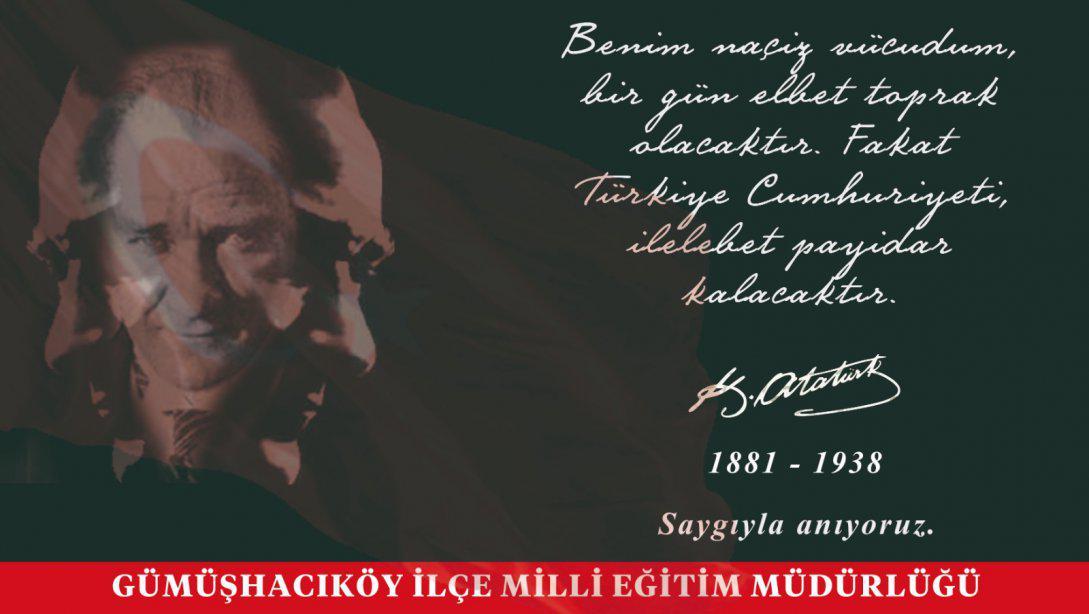 İlçe Milli Eğitim Müdürü Ercan Gültekin' in 10 Kasım Atatürk'ü Anma Günü Mesajı