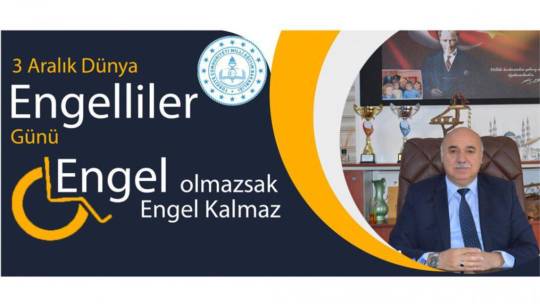 İlçe Milli Eğitim Müdürü Ercan Gültekin' in 3 Aralık Dünya Engelliler Günü Mesajı