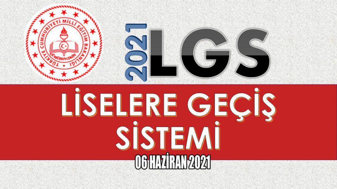 Liselere Geçiş Sistemi (LGS) Kapsamındaki Merkezî Sınav 6 Haziran 2021'de Yapılacak.