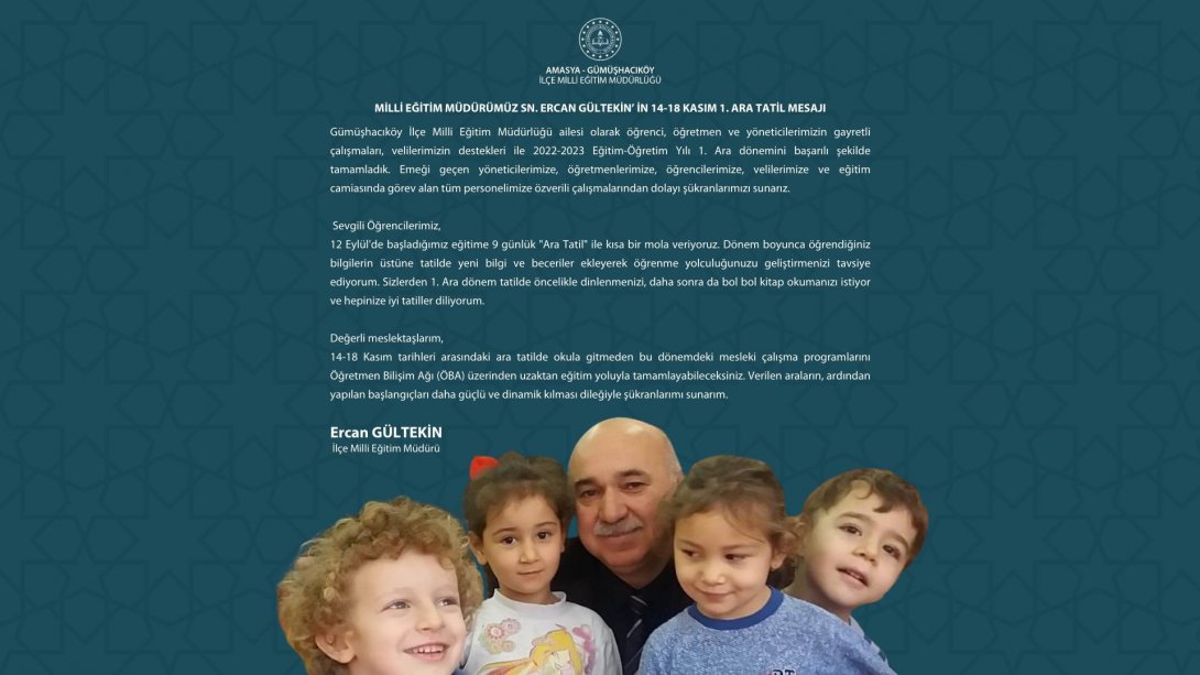 Milli Eğitim Müdürümüz Sn. Ercan Gültekin' in 14-18 Kasım 1. Ara Tatil Mesajı