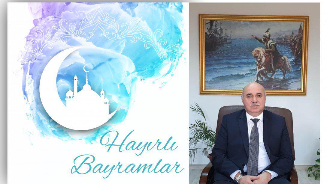 İlçe Milli Eğitim Müdürü Ercan Gültekin' in Ramazan Bayramı Mesajı