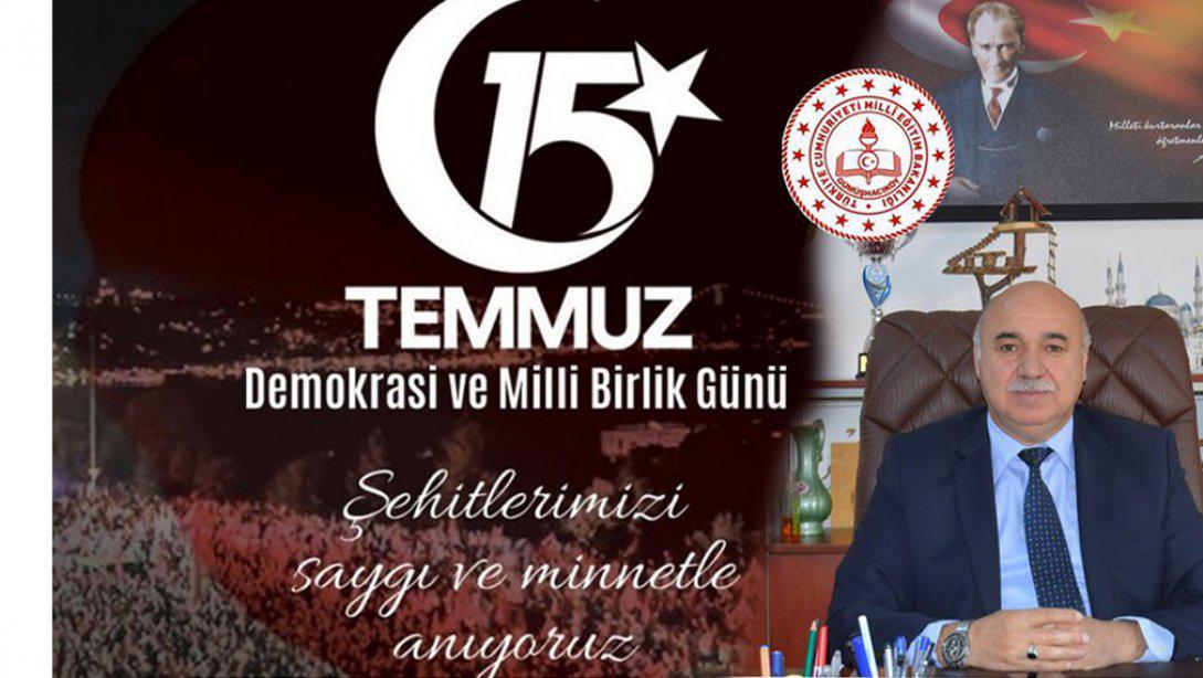 İlçe Milli Eğitim Müdürü Ercan Gültekin' in 15 Temmuz Demokrasi ve Milli Birlik Günü Mesajı