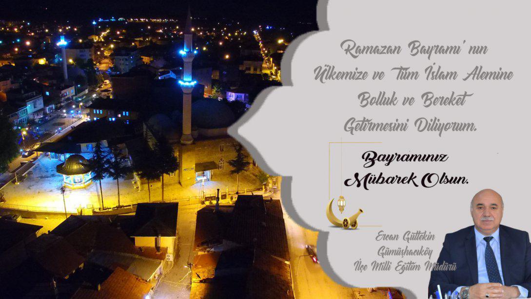 İlçe Milli Eğitim Müdürü Ercan Gültekin' İn Ramazan Bayramı Mesajı