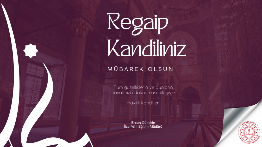 İlçe Milli Eğitim Müdürü Ercan Gültekin'in Regaip Kandili ve Üç Aylar Mesajı