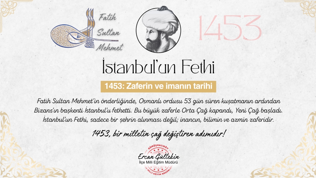 İlçe Milli Eğitim Müdürümüz Sayın Ercan Gültekin'den 29 Mayıs İstanbul'un Fethi Mesajı: